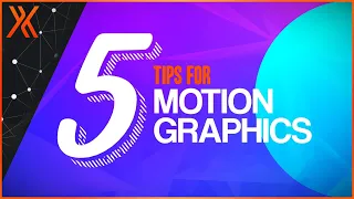 Top 5 Tips: Improve Your Motion Graphics