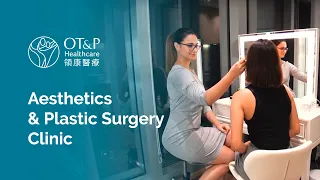 Plastic Surgery & Aesthetics Service Introduction | OT&P Hong Kong
