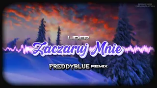 LIDER - Zaczaruj Mnie (FreddyBlue REMIX) [2023]