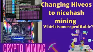 Changing Hiveos to Nicehash mining | which is more profitable? | crypto mining | GPU & CPU mining