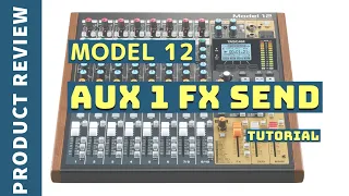 TASCAM Model 12 Aux1 FX Send Tutorial