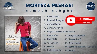 Morteza Pashaei - Esmesh Eshghe I Full Album ( مرتضی پاشایی - اسمش عشقه )