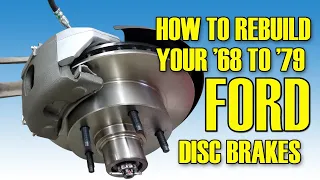 How To Rebuild your 1968 to 79 Ford Disc Brakes Episode 453 Autorestomod