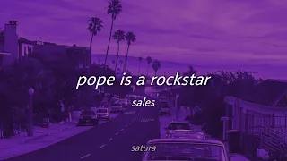 sales - pope is a rockstar (slowed + reverb) [with lyrics] / go little rockstar