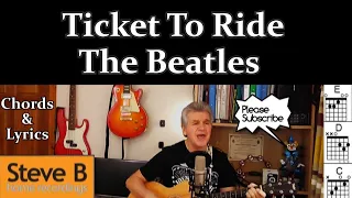 Ticket To Ride - The Beatles  - 🎸Guitar -  Chords & Lyrics  Cover- by Steve.B