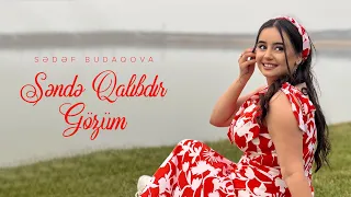 Sədəf Budaqova — Səndə Qalıbdır Gözüm (Rəsmi Musiqi Videosu) 2023