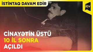 Ölümündən öncə ona işgəncələr verilib, meyitini isə köhnə Yasamal qəbiristanlığına atıblar