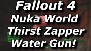 Fallout 4 Nuka World DLC "Thirst Zapper" Unique Water Gun Location Guide & Review!