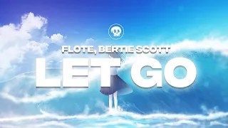 FLOTE, Bertie Scott - Let Go