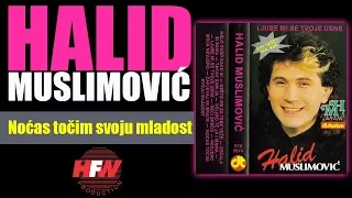 Halid Muslimovic - Nocas tocim svoju mladost - (Audio 1988) HD