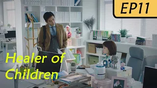 【ENG SUB】Healer of Children EP11| Chen Xiao, Wang Zi Wen | Handsome Doctor and His Silly Student