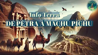 Les Mystères des Cités Perdues, de Pétra à Machu Picchu