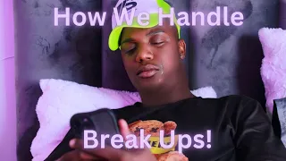 How We Handle Break Ups!- Moghelingz