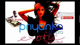 Priyanka Chopra ft. Pitbull - Exotic (DJ DisDark Remix)