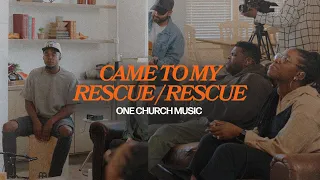 Came To My Rescue / Rescue (Acoustic) | One Church Music