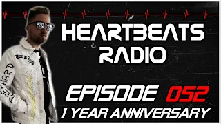 HEARTBEATS RADIO Episode 052 (1 Year Anniversary)