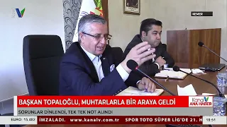 BAŞKAN TOPALOĞLU, MUHTARLARLA BİR ARAYA GELDİ