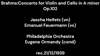 Brahms:Double Concerto in A minor Op.102/J.Heifetz(vn)&E.Feuermann(vc)&E.Ormandy&Philadelphia O