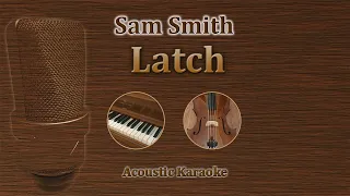 Latch - Sam Smith (Acoustic Karaoke)