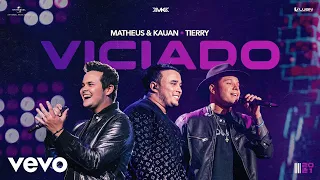 Matheus & Kauan - Viciado (Ao Vivo Em Goiânia / 2021) ft. Tierry