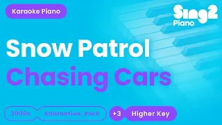 Snow Patrol - Chasing Cars (Higher Key) Karaoke Piano