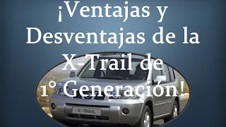 VENTAJAS Y DESVENTAJAS DE LA NISSAN X-TRAIL | 2002-2007