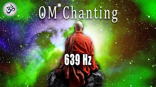 OM Chanting 639 Hz, Attract Love, Harmonize Relationships, Singing Bowls, Heart Chakra, Meditation