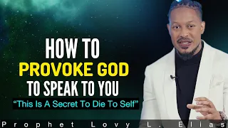 THE PRICE TO HEAR GOD’s Voice: How To Make God Speak To You| Prophet Lovy Elias