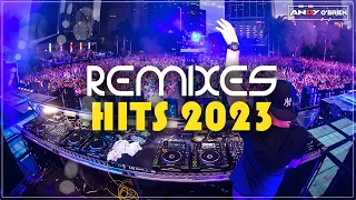 Best Remixes Hits Mix 2023 🎧 Club Dance Hits Remix 2023 🎧 Music Party Remix 2023 (Andy O'Brien)