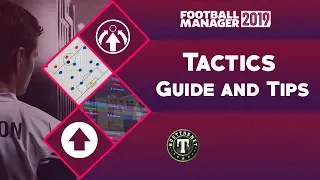 Football Manager 2019 Tactics Guide and Tips