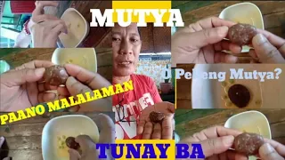 MUTYA. PAANO MALALAMAN KUNG TUNAY ITO O HINDI