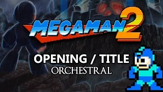 Mega Man 2 - Opening/Title - Orchestral