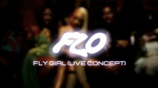 FLO - Fly Girl (feat. Missy Elliott) (Live Concept)