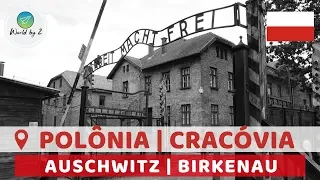 Como Visitar os Campos de Concentração Auschwitz e Birkenau na Polônia