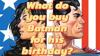 Superman and Wonder Woman get Batman the perfect gift