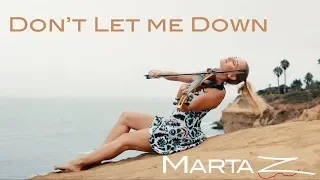 Don't Let Me Down - The Chainsmokers | Marta Z - Electric Violin Cover