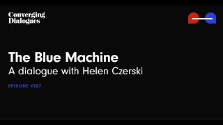 #287 - The Blue Machine: A Dialogue with Helen Czerski