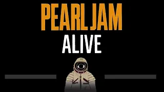 Pearl Jam • Alive (CC) 🎤 [Karaoke] [Instrumental Lyrics]