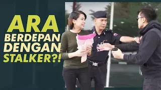 Ara Johari berdepan dengan Stalker