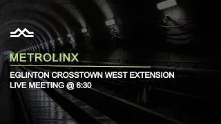 Eglinton Crosstown West Extension - LIVE Event