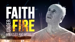 Miracles and missiles, running to the fire to serve! - Faith under Fire