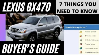 LEXUS GX470 BUYERS GUIDE - 7 Things You NEED to Know