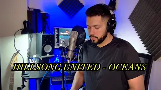 Hillsong United - Oceans (Where Feet May Fail) | Luke Silva Cover