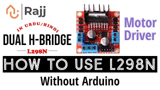 How to use L298n Motor Driver without Arduino | Part 1