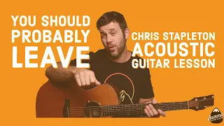 Chris Stapleton - You Should Probably Leave - Guitar Tutorial - Guitar lesson