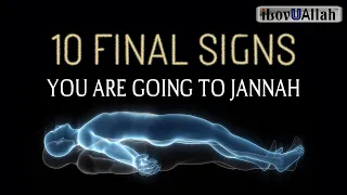 10 FINAL SIGNS YOU ARE GOING TO JANNAH