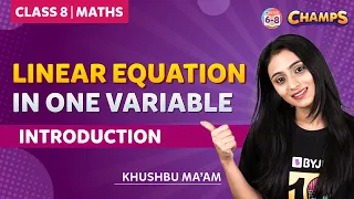 Linear Equations in one variable | Class 8 | Introduction | CHAMPS 2024 | BYJU'S