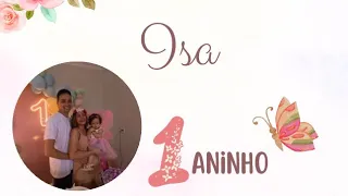 ISA FEZ UM ANO| ANIVERSÁRIO DA BABY 🎂🌸💕