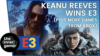 E3 2019: Keanu Reeves WINS XBOX E3 (Cyberpunk 2077, Bleeding Edge, Gears 5 and More)