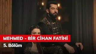 Mehmed Bir Cihan Fatihi 5. Bölüm